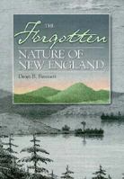The Forgotten Nature of New England: A Search for Traces of the Original Wilderness 0892723742 Book Cover