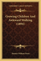 Growing Children and Awkward Walking 1104092123 Book Cover