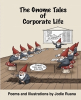 The Gnome Tales of Corporate Life B0FJ2FKP35 Book Cover