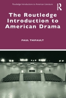 The Routledge Introduction to American Drama 0367696533 Book Cover