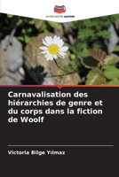 Carnavalisation des hiérarchies de genre et du corps dans la fiction de Woolf (French Edition) 6208083184 Book Cover