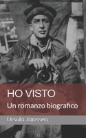 Ho visto: Un romanzo biografico B088GJFLXG Book Cover