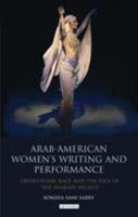 Arab-American Women's Writing and Performance: Orientalism, Race and the Idea of the Arabian Nights 1848855680 Book Cover