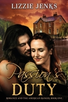 Passion's Duty: Romance and the American Ranger 196040203X Book Cover