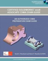 Certified SolidWorks 2008 Associate CSWA Exam Guide 1435480724 Book Cover