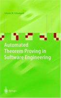 Automated Theorem Proving in Software Engineering 3540679898 Book Cover