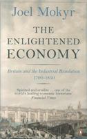 The Enlightened Economy: Britain and the Industrial Revolution, 1700-1850 0300189516 Book Cover