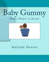 Baby Gummy: Baby Hears a Boom 1542705843 Book Cover