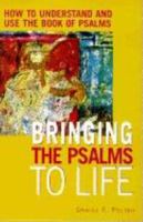 Bringing the Psalms to Life: How to Understand and Use the Book of Psalms 1580231578 Book Cover