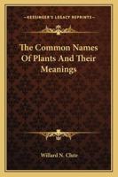 The Common Names Of Plants And Their Meanings 1432568558 Book Cover