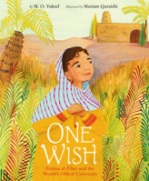 One Wish: Fatima Al-Fihri and the World's Oldest University 0063032910 Book Cover
