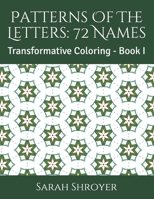 Patterns Of The Letters: 72 Names: Transformative Coloring - Book I B08LJNKFV1 Book Cover