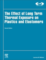 The Effect of Long Term Thermal Exposure on Plastics and Elastomers 0323854362 Book Cover