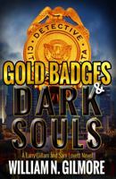 Gold Badges & Dark Souls: A Larry Gillam and Sam Lovett Novel 1946689009 Book Cover