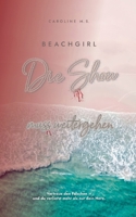 Beachgirl - Die Show muss weitergehen: Romantic Suspense Roman (German Edition) 3695133155 Book Cover