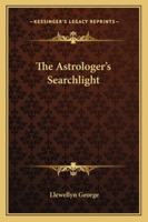 The Astrologer's Searchlight 1360442294 Book Cover