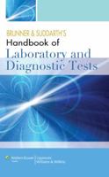Brunner and Suddarth's Handbook of Laboratory and Diagnostic Tests 0781799074 Book Cover