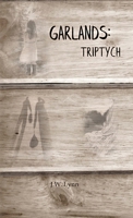 Garlands: Triptych 1087815789 Book Cover