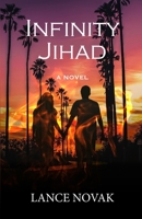 Infinity Jihad: A Novel B094CWJQSP Book Cover