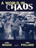 A World in Chaos; Social Crisis and the Rise of Postmodern Cinema 0742532895 Book Cover