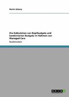Die Kalkulation von Kopfbudgets und kombinierten Budgets im Rahmen von Managed Care 3640540344 Book Cover