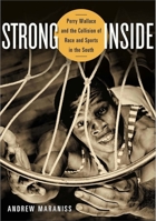 Strong Inside: Perry Wallace and the Collision of Race and Sports in the South 0826520235 Book Cover