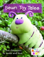 Sewn Toy Tales: 12 Fun Characters to Make and Love 0715338455 Book Cover