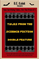 Tales From the Science Fiction Double Feature 1435786556 Book Cover
