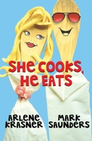 She Cooks, He Eats 1737515520 Book Cover