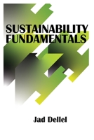 Sustainability Fundamentals: Definitions, Business Value, Trends, Education, Jobs, Rankings and more B08DGW93R7 Book Cover