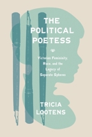 The Political Poetess: Victorian Femininity, Race, and the Legacy of Separate Spheres 069119677X Book Cover