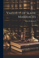 Validity of slave marriages 1022733796 Book Cover