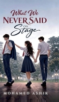 What We Never Said on Stage B0GSQCMCD9 Book Cover