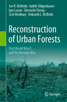 Reconstruction of Urban Forests: Post World War II and the Bosnian War 3030649407 Book Cover