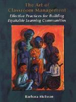 Art of Classroom Management, The: Effective Practices for Building Equitable Learning Communities 0130799750 Book Cover