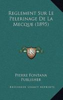 Reglement Sur Le Pelerinage De La Mecque (1895) 1160235899 Book Cover