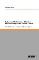 Sudoku als Mathe-Coach - Effektives Rechentraining für die Klassen 5 und 6: Grundrechenarten mit Spiel und Spannung üben 3640995570 Book Cover