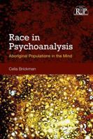 Race in Psychoanalysis: Aboriginal Populations in the Mind 1138749397 Book Cover
