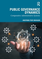 Public Governance Dynamics: Comparative Administrative Systems 1032912928 Book Cover