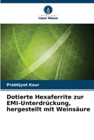 Dotierte Hexaferrite zur EMI-Unterdr?ckung, hergestellt mit Weins?ure 6205370123 Book Cover
