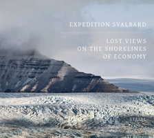 Expedition Svalbard: Lost Views on the Shorelines of Economy 3869305908 Book Cover