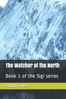 The Watcher of the North: Book 1 of the Sigi series B08F6Y54J3 Book Cover