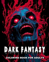 Dark Fantasy Coloring Book for Adults: Nightmare Visions with Horror Creatures, Demons, and Mythical Monsters to Color B0CT2PY14V Book Cover