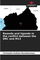 Rwanda and Uganda in the conflict between the DRC and M13 6205805421 Book Cover