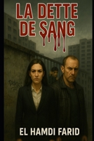 La Dette de Sang (French Edition) B0F9FYQV2S Book Cover
