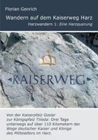 Wandern auf dem Kaiserweg Harz: Eine Harzquerung 3837046958 Book Cover