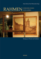 Rahmen - Zwischen Innen Und Aussen: Beitrage Zur Theorie Und Geschichte (German Edition) 3496014210 Book Cover