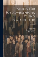 Archiv Für Sozialwissenschaft Und Sozialpolitik; Volume 5 1021884871 Book Cover