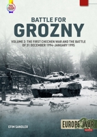 Battle for Grozny: Volume 2 - The First Chechen War and the Battle of 31 December 1994-January 1995 (Europe@War) 1804514640 Book Cover