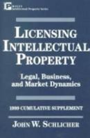 Licensing Intellectual Property 1998: International Regulation, Strategies, and Practices 0471361283 Book Cover